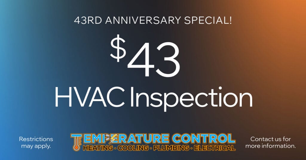  HVAC Inspection. Restrictions may apply. Contact us for more information.